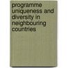 Programme uniqueness and diversity in neighbouring countries door Onbekend