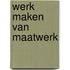 Werk maken van maatwerk
