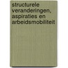 Structurele veranderingen, aspiraties en arbeidsmobiliteit door R. Luijkx