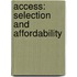Access: selection and affordability