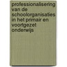 Professionalisering van de schoolorganisaties in het primair en voortgezet onderwijs by Marlou Gemmeke