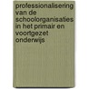 Professionalisering van de schoolorganisaties in het primair en voortgezet onderwijs door Marlou Gemmeke