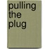 Pulling the plug