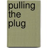 Pulling the plug by R.B. Freeman