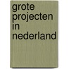 Grote projecten in Nederland door A.J.F. Bruning