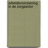 Arbeidsvoorziening in de zorgsector door Onbekend
