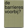 De barrieres voorbij? by H. van den Berg