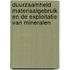 Duurzaamheid materiaalgebruik en de exploitatie van mineralen