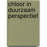 Chloor in duurzaam perspectief by W.M. De Jong