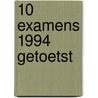 10 examens 1994 getoetst door Onbekend