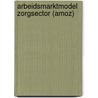 Arbeidsmarktmodel zorgsector (AMOZ) door Onbekend