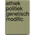 Ethiek politiek genetisch modific.