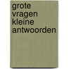 Grote vragen kleine antwoorden door H. Wagenaar