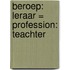Beroep: leraar = Profession: teachter