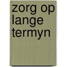 Zorg op lange termyn door Zant