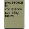 Proceedings int. conference scanning future door Onbekend
