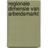 Regionale dimensie van arbeidsmarkt door Windmeyer