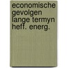Economische gevolgen lange termyn heff. energ. door Onbekend