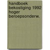 Handboek bekostiging 1992 hoger beroepsonderw. door Onbekend