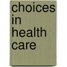 Choices in health care door Onbekend