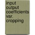 Input output coefficients var. cropping