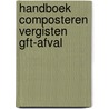 Handboek composteren vergisten gft-afval by Lierop