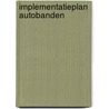 Implementatieplan autobanden door Onbekend