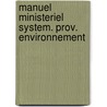 Manuel ministeriel system. prov. environnement door Onbekend