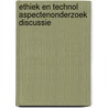 Ethiek en technol aspectenonderzoek discussie door Onbekend