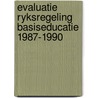 Evaluatie ryksregeling basiseducatie 1987-1990 door Onbekend