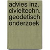 Advies inz. civieltechn. geodetisch onderzoek door Onbekend