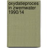 Oxydatieproces in zwemwater 1990/14 door Onbekend
