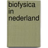 Biofysica in nederland door Onbekend