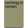 Vorming in vorsen door Onbekend