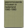 Gepromoveerde vrouwen in nederland 1980-1990 by Unknown