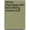 Advies uitgangspunten beoordeling nieuwe stoff by Unknown