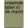 Vreemde talen in de markt door Onbekend