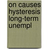 On causes hysteresis long-term unempl door Graafland