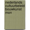Nederlands cultuurbeleid bouwkunst mon by Jean Nelissen