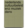 Nederlands cultuurbeleid enz muziek dans door Yehudah Berg