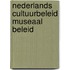 Nederlands cultuurbeleid museaal beleid
