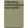 Uitbreiding industriegeluid woonwyken by Blokland