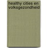 Healthy cities en volksgezondheid door Onbekend