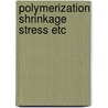 Polymerization shrinkage stress etc door Feilzer