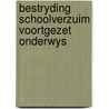 Bestryding schoolverzuim voortgezet onderwys door Onbekend
