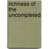 Richness of the uncompleted by Unknown