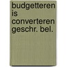 Budgetteren is converteren geschr. bel. door Mellink