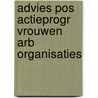 Advies pos actieprogr vrouwen arb organisaties by Unknown