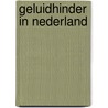 Geluidhinder in Nederland door R.G. de Jong