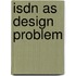 Isdn as design problem